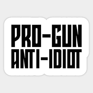 Pro-Gun, Anti-Idiot Sticker